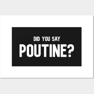 Did You Say Poutine Canadian Comfort Foodie T-Shirt Posters and Art